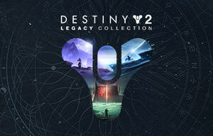 Destiny 2: Legacy Collection