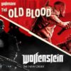 Wolfenstein The New Order & The Old Blood