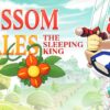 Blossom Tales: The Sleeping King