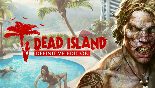Dead Island Definitive Edition Dead Island Definitive Edition