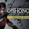 Dishonored: Death of the Outsider - Deluxe Bundle