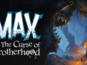 Max: The Curse of Brotherhood